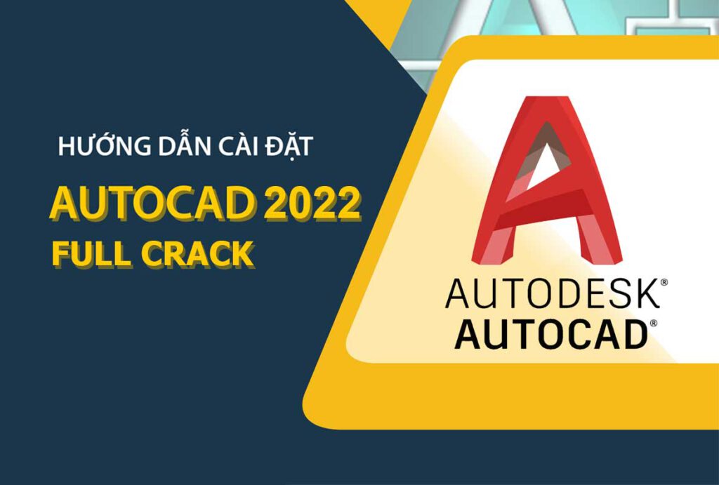 Hướng Dẫn Download AutoCad 2022 Full Link Google Drive Và Hướng Dẫn Chi Tiết