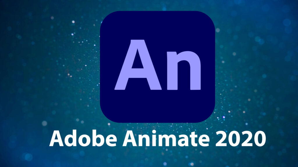 Tải Adobe Animate 2020 | Miễn Phí 100% – Bản Quyền Vĩnh Viễn